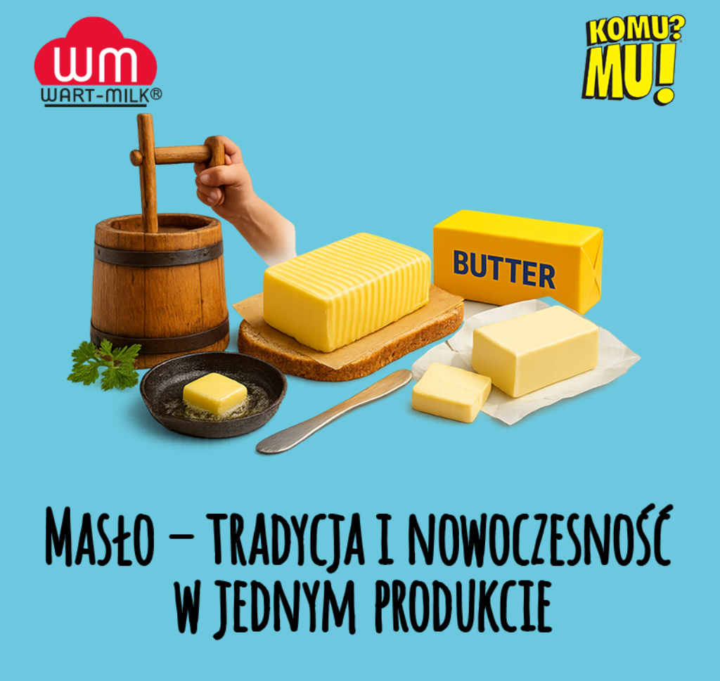 Masło – tradycja i nowoczesność w jednym produkcie